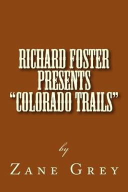Richard Foster Presents Colorado Trails