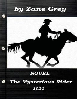 The Mysterious Rider by Zane Grey 1921 NOVEL (a Western Clasic)