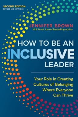 How to Be an Inclusive Leader, Second Edition Your Role in Creating Cultures of Belonging Where Everyone Can Thrive  9781523002009 Front Cover