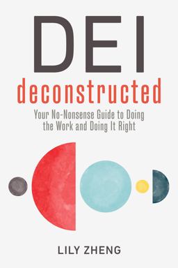 DEI Deconstructed Your No-Nonsense Guide to Doing the Work and Doing It Right  9781523002771 Front Cover