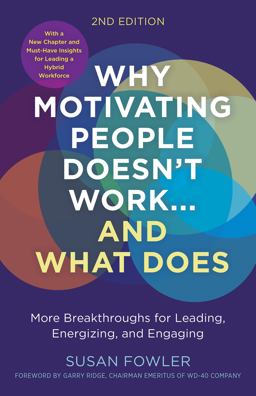 Why Motivating People Doesn't Work... and What Does, Second Edition