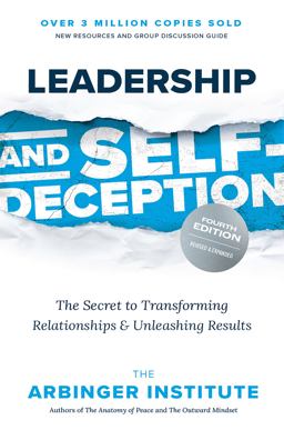 Leadership and Self-Deception, Fourth Edition 4th 9781523006564 Front Cover