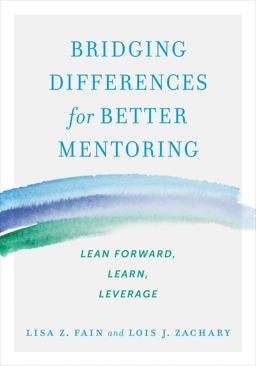 Bridging Differences for Better Mentoring: Lean Forward, Learn, Leverage  9781523085897 Front Cover