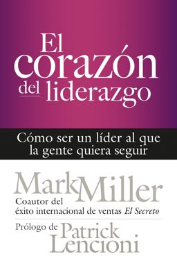 El Corazón Del Liderazgo