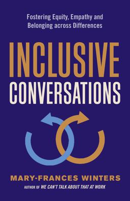 Inclusive Conversations Fostering Equity, Empathy, and Belonging Across Differences  9781523088805 Front Cover