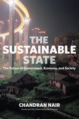 Sustainable State The Future of Government, Economy, and Society  9781523095148 Front Cover