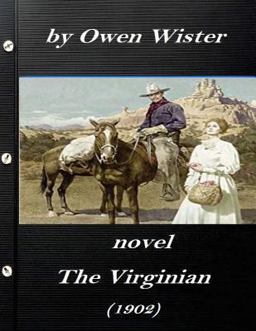 The Virginian by Owen Wister (1902) NOVEL (a Western Clasic)