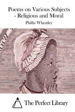 Poems on Various Subjects - Religious and Moral