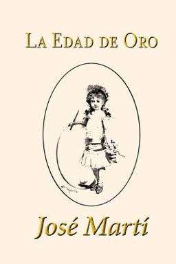 La Edad de Oro La Edad de Oro