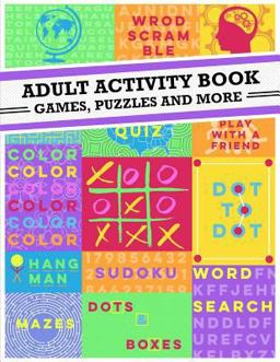 Adult Activity Book An Adult Activity Book Featuring Coloring, Sudoku, Word Search and Dot-To-Dot  9781523262250 Front Cover