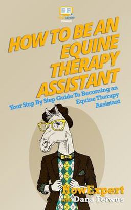 How to Be an Equine Therapy Assistant