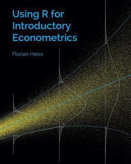 Using R for Introductory Econometrics  9781523285136 Front Cover