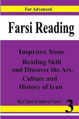 Farsi Reading: Improve Your Reading Skill and Discover the Art, Culture and History of Lran