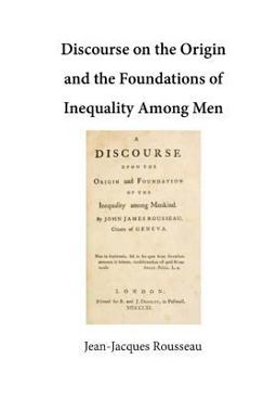 Discourse on the Origin and the Foundations of Inequality among Men