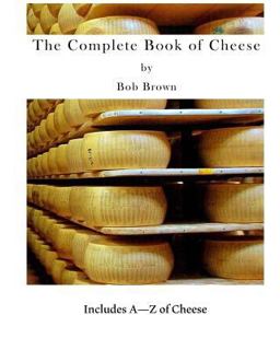 The Complete Book of Cheese