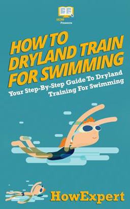 How to Dryland Train for Swimming