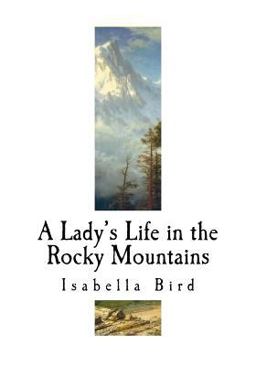 A Lady's Life in the Rocky Mountains