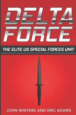 Delta Force The Elite US Special Forces Unit 1st 9781523420506 Front Cover