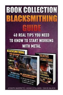 Blacksmithing Guide: 40 Real Tips You Need to Know to Start Working with Metal