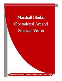 Marshall Blinks: Operational Art and Strategic Vision