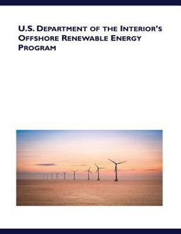 U. S. Department of the Interior's Offshore Renewable Energy Program