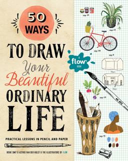 50 Ways to Draw Your Beautiful, Ordinary Life Practical Lessons in Pencil and Paper  9781523501151 Front Cover