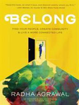 Belong Find Your People, Create Community, and Live a More Connected Life  9781523502059 Front Cover