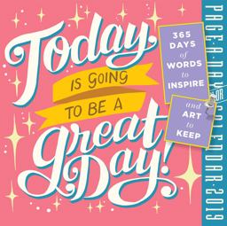 Today Is Going to Be a Great Day! Page-A-Day Calendar 2019
