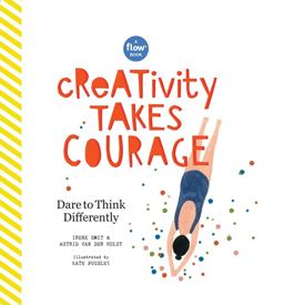 Creativity Takes Courage Dare to Think Differently  9781523503551 Front Cover