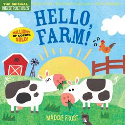 Indestructibles: Hello, Farm! Chew Proof ï¿½ Rip Proof ï¿½ Nontoxic ï¿½ 100% Washable (Book for Babies, Newborn Books, Safe to Chew)  9781523504671 Front Cover