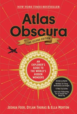 Atlas Obscura, 2nd Edition An Explorer's Guide to the World's Hidden Wonders 2nd 9781523506484 Front Cover