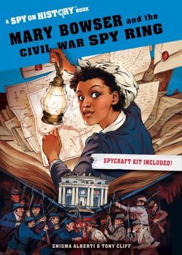 Mary Bowser and the Civil War Spy Ring Mary Bowser and the Civil War Spy Ring