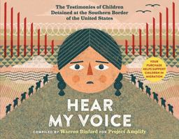 Hear My Voice/Escucha Mi Voz The Testimonies of Children Detained at the Southern Border of the United States  9781523513482 Front Cover