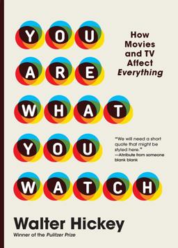 You Are What You Watch How Movies and TV Affect Everything  9781523515899 Front Cover