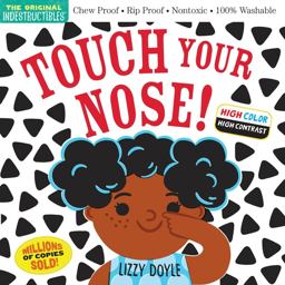 Indestructibles: Touch Your Nose! (High Color High Contrast) Indestructibles: Touch Your Nose! (High Color High Contrast)