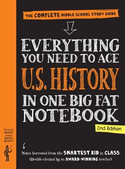 Everything You Need to Ace U. S. History in One Big Fat Notebook, 2nd Edition The Complete Middle School Study Guide 2nd 9781523515943 Front Cover