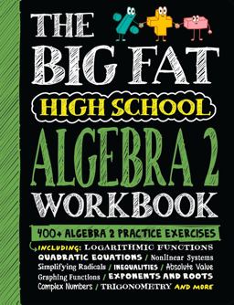The Big Fat High School Algebra 2 Workbook
