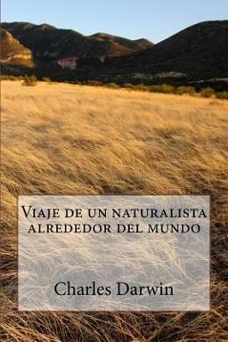 Viaje de un Naturalista Alrededor Del Mundo (Spanish Edition) Viaje de un Naturalista Alrededor Del Mundo (Spanish Edition)