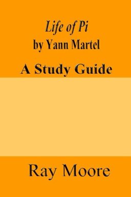 Life of Pi by Yann Martel: a Study Guide Life of Pi by Yann Martel: a Study Guide
