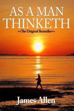 As a Man Thinketh - James Allen