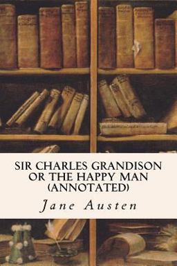 Sir Charles Grandison or the Happy Man (annotated)