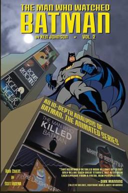 The Man Who Watched Batman Vol. 2