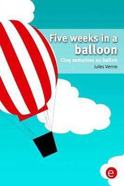 Five Weeks in a Balloon/Cinq Semaines Au Ballon