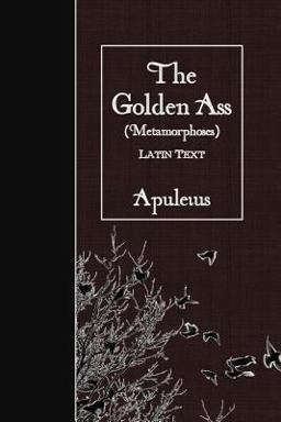 The Golden Ass (Metamorphoses)