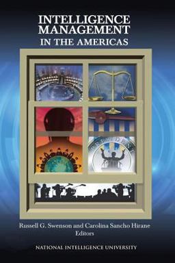 Intelligence Management in the Americas Intelligence Management in the Americas