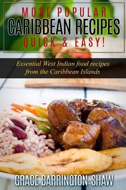 Most Popular Caribbean Recipes Quick and Easy! Essential West Indian Food Recipes from the Caribbean Islands  9781523804870 Front Cover