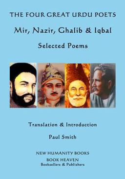 The Four Great Urdu Poets: Mir, Nazir, Ghalib and Iqbal