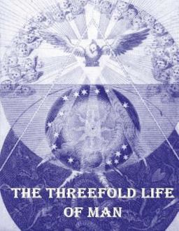 The Threefold Life of Man The Threefold Life of Man
