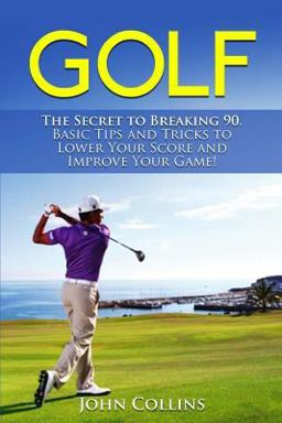 Golf: the Secret to Breaking 90