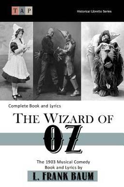 The Wizard of Oz: the 1903 Musical Comedy
